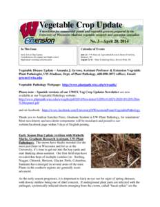 Vegetable Crop Update A newsletter for commercial potato and vegetable growers prepared by the University of Wisconsin-Madison vegetable research and extension specialists No. 3 – April 28, 2014 In This Issue