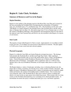 Chapter 3 - Region 8: Lake Clark, Newhalen  Region 8: Lake Clark, Newhalen Summary of Resources and Uses in the Region Region Boundary Region 8 is the smallest of the planning regions in the Bristol Bay Area Plan and is 