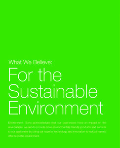 What We Believe: For the Sustainable Environment  What We Believe: For the Sustainable