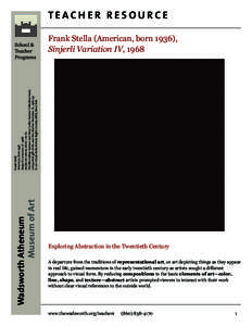 TEACHER RESOURCE Frank Stella (American, born 1936), Sinjerli Variation IV, 1968 Wadsworth Atheneum Museum of Art