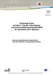 Brokerage Event auf dem 5. Tag der Informationsund Kommunikationswirtschaft NRW 20. November 2014, Bochum Liste der ausländischen Unternehmen, die nach Partnern in Deutschland suchen