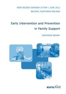 Peer review seminar: Early intervention and prevention in family support - Synthesis report - 1  ACKNOWLEDGMENTS AUTHOR Juliet Ramage has been a qualified social worker for 28 years and over the years, has worked with c