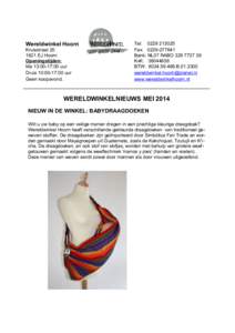 Wereldwinkel Hoorn KruisstraatEJ Hoorn Openingstijden: Ma 13:00-17:00 uur Di-za 10:00-17:00 uur