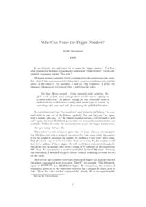 Who Can Name the Bigger Number? Scott Aaronson∗ 1999 In an old joke, two noblemen vie to name the bigger number. The first, after ruminating for hours, triumphantly announces ”Eighty-three!” The second,