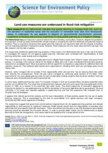 9 September[removed]Land use measures are underused in flood risk mitigation New research in the Netherlands indicates that spatial planning to manage flood risk, such as the elevation of residential areas and the exclusio