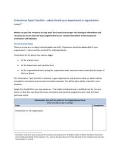 Orientation Topic Checklist – what should your department or organisation cover? 1 Where can you find resources to help you? The Council encourages the sharing of information and resources to ensure that not every orga