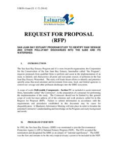 USEPA Grant CE C[removed]REQUEST FOR PROPOSAL (RFP) SAN JUAN BAY ESTUARY PROGRAM STUDY TO IDENTIFY RAW SEWAGE AND OTHER POLLUTANT DISCHARGES INTO THE SJBE AND ITS