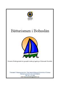 Båtturismen i Bohuslän  Turismens Utredningsinstitut har genomfört studien på uppdrag av Västsvenska Turistrådet.