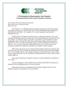 A Proclamation by Representative Alan Nunnelee Commemorating 30 Years of Eye Donation Awareness 2013 National Eye Donor Month Proclamation Representative Alan Nunnelee (R-MS) March 14, 2013 Mr. President, over 1,000,000 