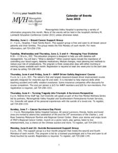 Calendar of Events June 2015 Monongahela Valley Hospital is sponsoring a variety of informative programs this month. Many of the events will be held in the hospital’s Anthony M. Lombardi Education Conference Center (EC