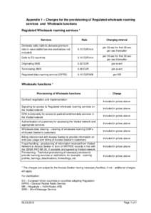 Appendix 1 – Charges for the provisioning of Regulated wholesale roaming services and Wholesale functions Regulated Wholesale roaming services * Services  Rate