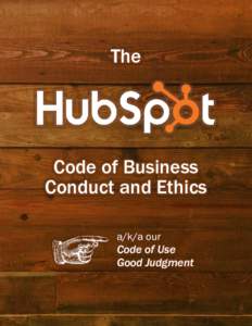 The  Code of Business Conduct and Ethics a/k/a our