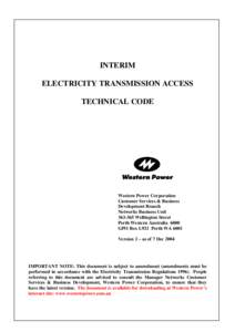 INTERIM ELECTRICITY TRANSMISSION ACCESS TECHNICAL CODE Western Power Corporation Customer Services & Business