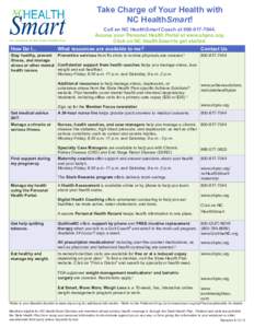 Take Charge of Your Health with NC HealthSmart! Call an NC HealthSmart Coach at[removed]Access your Personal Health Portal at www.shpnc.org. Click on NC HealthSmart to get started. How Do I...
