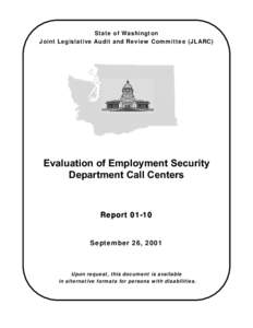 State of Washington Joint Legislative Audit and Review Committee (JLARC) Evaluation of Employment Security Department Call Centers