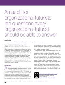 An audit for organizational futurists: ten questions every organizational futurist should be able to answer Andy Hines