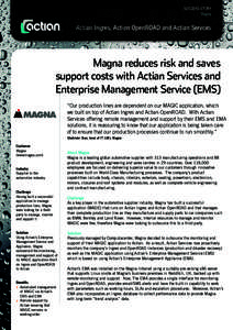 SUCCESS STORY Magna Actian Ingres, Actian OpenROAD and Actian Services  Magna reduces risk and saves