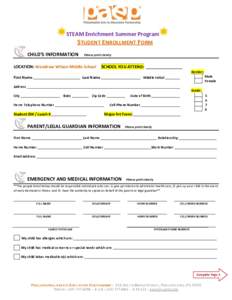 STEAM Enrichment Summer Program  STUDENT ENROLLMENT FORM CHILD’S INFORMATION  Please print clearly