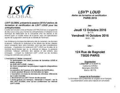 LSVT® LOUD Atelier de formation et certification PARIS 2016 LSVT GLOBAL présente la session 2016 d’ateliers de formation et certification de LSVT LOUD pour les