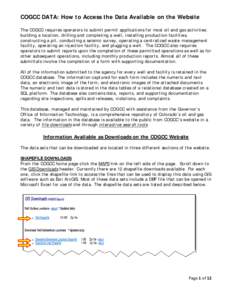 COGCC DATA: How to Access the Data Available on the Website The COGCC requires operators to submit permit applications for most oil and gas activities: building a location, drilling and completing a well, installing prod