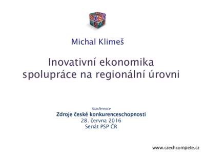Michal Klimeš  Inovativní ekonomika spolupráce na regionální úrovni  Konference