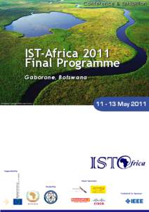 C o n f e r e n c e & E x hibition  IST-Africa 2011 Final Programme Gaborone, Botswana