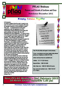 PFLAG Brisbane Parents and Friends of Lesbians and Gays Newsletter December 2012 Hi Everyone, It’s hard to believe that the year is nearly at an