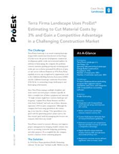 Case Study Landscape Terra Firma Landscape Uses ProEst® Estimating to Cut Material Costs by 3% and Gain a Competitive Advantage