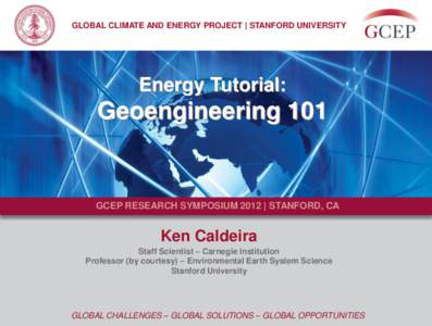 GLOBAL CLIMATE AND ENERGY PROJECT | STANFORD UNIVERSITY  Energy Tutorial: Geoengineering 101