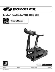 ®  ® Bowflex® TreadClimber® 1000, 3000 & 5000 Owner’s Manual