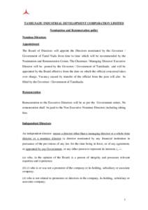 TAMILNADU INDUSTRIAL DEVELOPMENT CORPORATION LIMITED Nomination and Remuneration policy Nominee Directors Appointment The Board of Directors will appoint the Directors nominated by the Governor / Government of Tamil Nadu