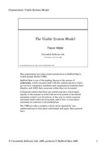 Organization: Viable Systems Model  The Viable System Model Trevor Hilder Cavendish Software Ltd. (Presentation v1[removed]Jun-1995)