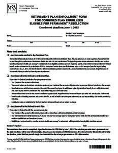 RETIREMENT PLAN ENROLLMENT FORM FOR COMBINED PLAN ENROLLEES ELIGIBLE FOR PERMANENT RESELECTION Enrollment deadline: June 1, 2015 		 Name_________________________________________________