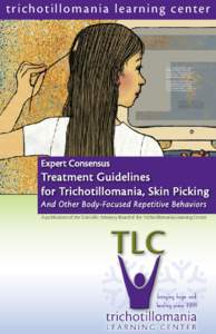 tri ch o ti l l o man i a l e arn i n g center  Expert Consensus Treatment Guidelines for Trichotillomania, Skin Picking