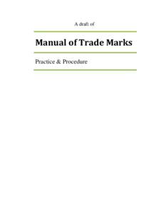A draft of  Manual of Trade Marks Practice & Procedure  Practice & Procedure