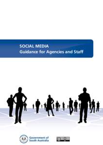 SOCIAL MEDIA Guidance for Agencies and Staff About this guide  Information technology has changed forever the way in which people communicate and share information.