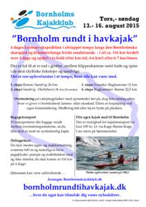 Tors,- søndagaugust 2015 ”Bornholm rundt i havkajak” 4 dages kystnær ekspedition i afslappet tempo langs den Bornholmske skærgård og kilometerlange hvide sandstrande. - i alt ca. 116 km fordelt