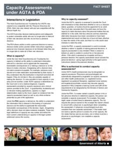 FACT SHEET  Capacity Assessments under AGTA & PDA Interactions in Legislation The Adult Guardianship and Trusteeship Act (AGTA) was