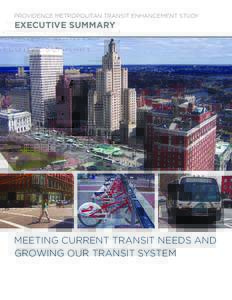 Providence Metropolitan Transit Enhancement Study  EXECUTIVE SUMMARY MEETING CURRENT TRANSIT NEEDS AND GROWING OUR TRANSIT SYSTEM