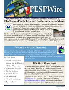 The Quarterly e-bulletin of EPA’s Pesticide Environmental Stewardship Program Winter, 2013  EPA Releases Plan for Integrated Pest Management in Schools The Environmental Protection Agency’s Office of Chemical Safety 