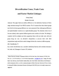 Diversification Cones, Trade Costs and Factor Market Linkages Chong Xiang * Purdue University Abstract: This paper finds non-uniform differences in the distribution functions of factor usage intensities among 10 rich OEC