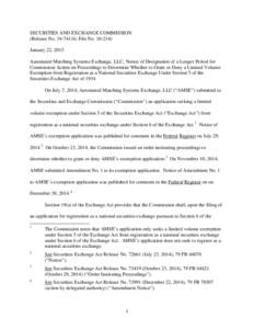 SECURITIES AND EXCHANGE COMMISSION (Release No; File NoJanuary 22, 2015 Automated Matching Systems Exchange, LLC; Notice of Designation of a Longer Period for Commission Action on Proceedings to Deter