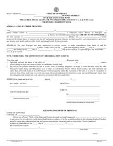 STATE OF TENNESSEE _______________________________SCHOOL DISTRICT OFFICIAL STATUTORY BOND TREASURER, FISCAL AGENT, OR ANY PERSON SPECIFIED BY T. C. A. § [removed]n) FOR PUBLIC CHARTER SCHOOL