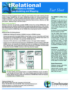 tRelational ADABAS-to-RDBMS Data Modeling and Mapping tRelational and Data Propagation System (DPS) are robust products that provide modeling and data transfer of legacy ADABAS data into modern RDBMS-based platform for I