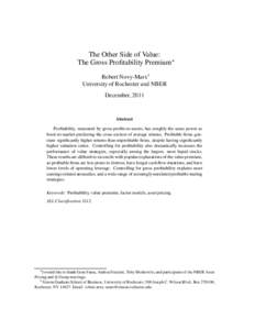 The Other Side of Value: The Gross Profitability Premium Robert Novy-Marx University of Rochester and NBER December, 2011