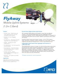 FlyAway Mobile-Uplink Systems (1.2m C-Band) Features  Excellent Value, Rugged, Reliable Uplink System