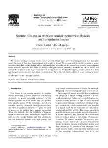 Ad Hoc Networks–315 www.elsevier.com/locate/adhoc Secure routing in wireless sensor networks: attacks and countermeasures Chris Karlof *, David Wagner