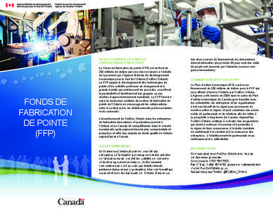 EN QUOI CONSISTE LE FONDS DE FABRICATION DE POINTE (FFP)? FONDS DE FABRICATION DE POINTE