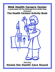 MHA Health Careers Center in partnership with the Mississippi Rural Health Corps Presents  The Health Careers Activity Book