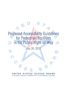 Proposed Accessibility Guidelines for Pedestrian Facilities in the Public Right-of-Way July 26, 2011  UNITED